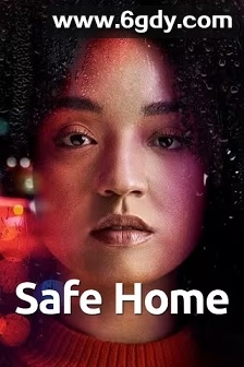 Safe Home(2023)完结HD迅雷网盘全集下载