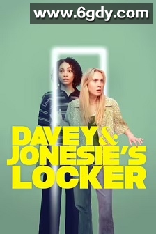 Davey &amp; Jonesie’s Locker(2024)完结10集全迅雷网盘全集下载