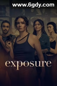 Exposure(2024)完结6集全迅雷网盘全集下载