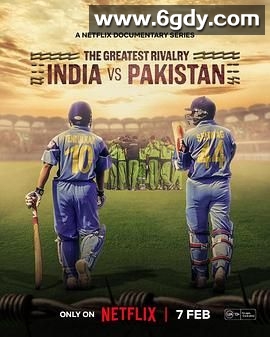 最伟大的宿敌：印巴板球情仇(2025)完结已完结迅雷网盘全集下载
