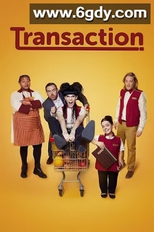 Transaction(2025)完结6集全迅雷网盘全集下载
