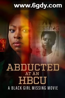 黑人学院绑架：黑人女孩失踪电影(2024)HD高清迅雷网盘磁力下载