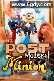 后现代派小黄人(2022)HD高清迅雷网盘磁力下载