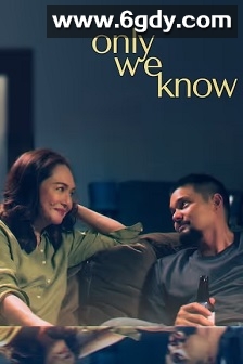 Only We Know(2025)HD高清迅雷网盘磁力下载