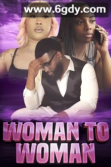 Woman to woman(2025)HD高清迅雷网盘磁力下载