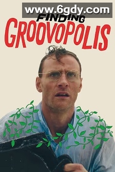 Finding Groovopolis(2023)HD高清迅雷网盘磁力下载