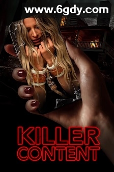 Killer Content(2025)HD高清迅雷网盘磁力下载