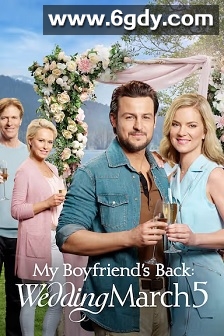 Wedding.March.5.My.Boyfriends.Back(2019)HD高清迅雷网盘磁力下载