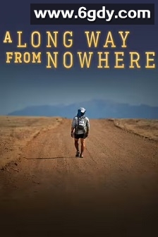 A Long Way from Nowhere(2023)HD高清迅雷网盘磁力下载