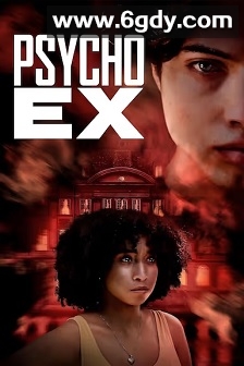 Psycho Ex(2024)HD高清迅雷网盘磁力下载
