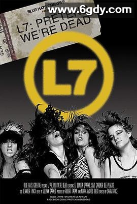 L7乐队：假装我们死了(2016)超清高清迅雷网盘磁力下载