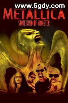 METALLICA：某种怪兽(2004)HD高清迅雷网盘磁力下载