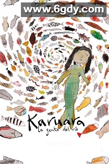 卡鲁阿拉：河流之子(2024)HD高清迅雷网盘磁力下载