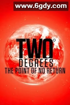 Two Degrees: The Point of No Return(2017)HD高清迅雷网盘磁力下载