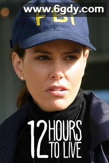 12 Hours to Live(2006)HD高清迅雷网盘磁力下载