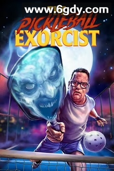 The Pickleball Exorcist(2025)HD高清迅雷网盘磁力下载