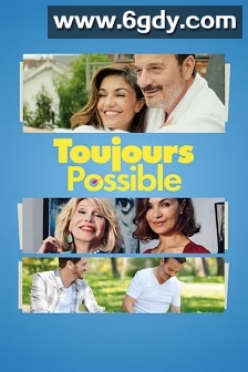 Toujours possible(2025)HD高清迅雷网盘磁力下载