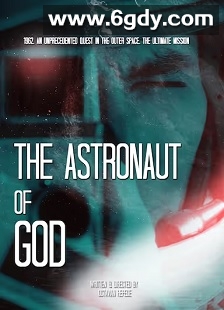 The Astronaut of God(2020)HD高清迅雷网盘磁力下载