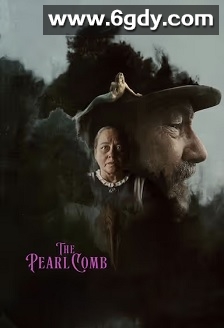 The Pearl Comb(2025)HD高清迅雷网盘磁力下载