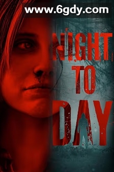 Night to Day(2022)HD高清迅雷网盘磁力下载