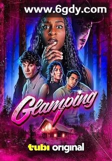 Glamping(2025)HD高清迅雷网盘磁力下载