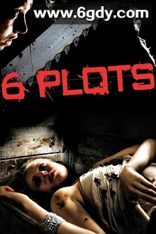 6 Plots(2012)HD高清迅雷网盘磁力下载