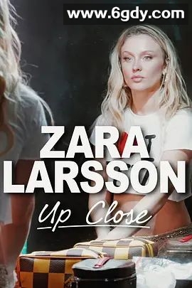 莎拉·拉尔森：零距离(2025)HD高清迅雷网盘磁力下载