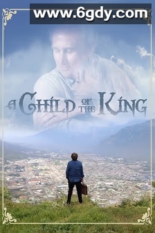 A Child of the King(2019)HD高清迅雷网盘磁力下载