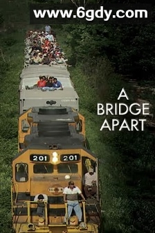 A Bridge Apart(2014)HD高清迅雷网盘磁力下载
